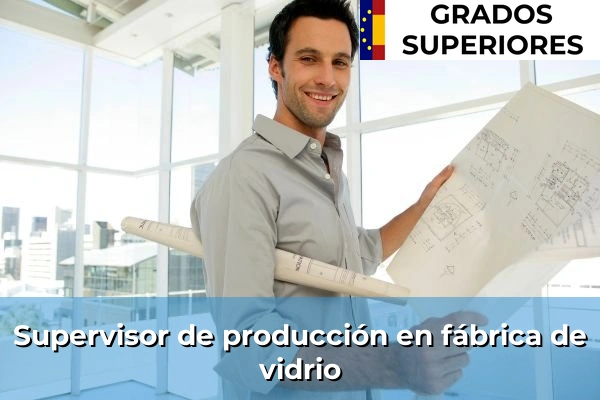 Supervisor de producción en fábrica de vidrio