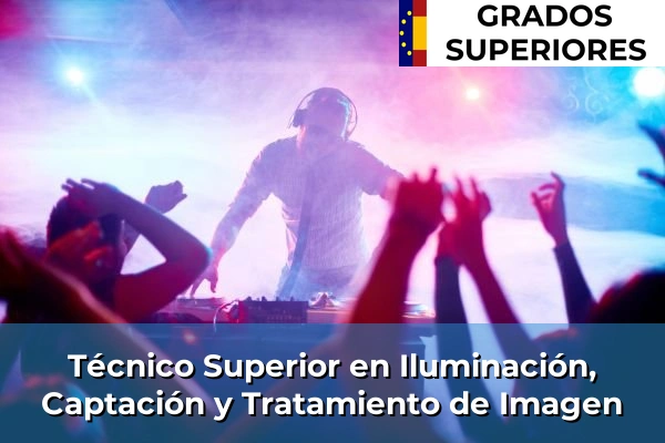Técnico Superior en Iluminación, Captación y Tratamiento de Imagen